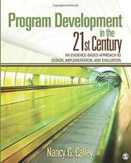 Program Development in the 21st Century : An Evidence-Based Approach to Design, Implementation, and Evaluation