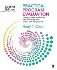 Practical Program Evaluation : Theory-Driven Evaluation and the Integrated Evaluation Perspective 2nd