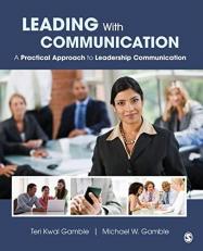 Leading with Communication : A Practical Approach to Leadership Communication 