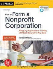 How to Form a Nonprofit Corporation (National Edition) : A Step-By-Step Guide to Forming a 501(c)(3) Nonprofit in Any State
