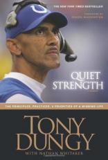 Quiet Strength : The Principles, Practices, and Priorities of a Winning Life 