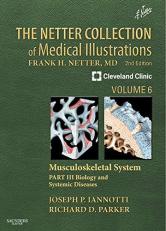 The Netter Collection of Medical Illustrations: Musculoskeletal System, Volume 6, Part III - Biology and Systemic Diseases Vol. 6, Pt. III
