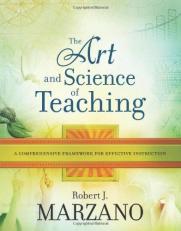 The Art and Science of Teaching : A Comprehensive Framework for Effective Instruction 