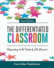 The Differentiated Classroom : Responding to the Needs of All Learners 2nd