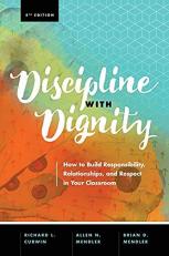 Discipline with Dignity : How to Build Responsibility, Relationships, and Respect in Your Classroom 4th