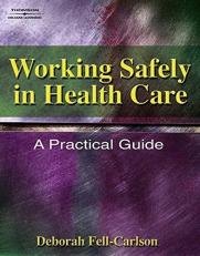 Working Safely in Health Care : A Practical Guide 