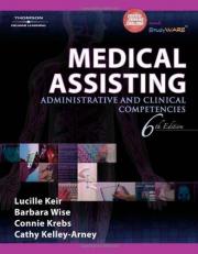 Medical Assisting : Administrative and Clinical Competencies with CD 6th