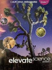 Elevate Science, Instructional Segment 2; Grade 7, California Integrated Edition, c. 2020, 9781418310394, 1418310395