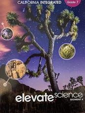 Elevate Science, Instructional Segment 4; Grade 7, California Integrated Edition, c. 2020, 9781418310417, 1418310417