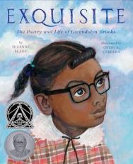 Exquisite : The Poetry and Life of Gwendolyn Brooks 
