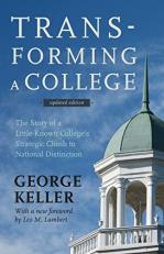 Transforming a College : The Story of a Little-Known College's Strategic Climb to National Distinction 2nd