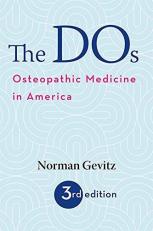 The DOS : Osteopathic Medicine in America 3rd