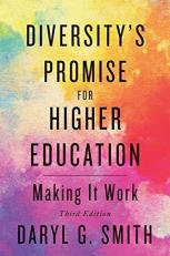 Diversity's Promise for Higher Education : Making It Work 3rd