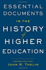 Essential Documents in the History of American Higher Education 2nd