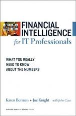 Financial Intelligence for IT Professionals : What You Really Need to Know about the Numbers 