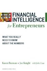Financial Intelligence for Entrepreneurs : What You Really Need to Know about the Numbers 