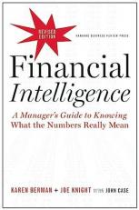 Financial Intelligence, Revised Edition : A Manager's Guide to Knowing What the Numbers Really Mean 2nd