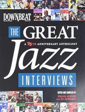 DownBeat - the Great Jazz Interviews : A 75th Anniversary Anthology 