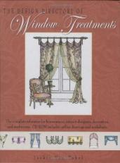 The Design Directory of Window Treatments : A Complete Reference for Homeowners, Interior Designers, Decorators, and Window Workshops 