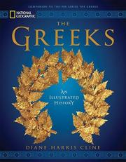 National Geographic the Greeks : An Illustrated History 