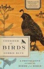 Consider the Birds : A Provocative Guide to Birds of the Bible 