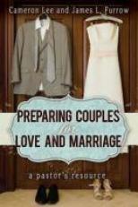Preparing Couples for Love and Marriage : A Pastor's Resource 
