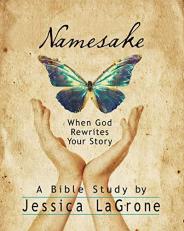 Namesake : When God Rewrites Your Story 