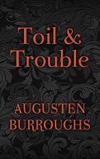 Toil and Trouble : A Memoir 