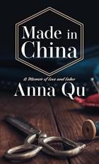 Made in China : A Memoir of Love and Labor 