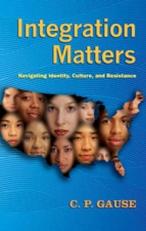 Integration Matters : Navigating Identity, Culture, and Resistance 