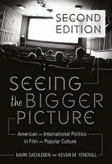 Seeing the Bigger Picture : Understanding Politics Through Film and Television- Second Printing