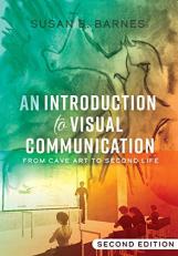 An Introduction to Visual Communication : From Cave Art to Second Life (2nd Edition)