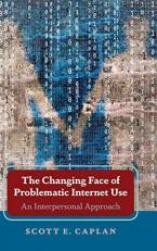 The Changing Face of Problematic Internet Use : An Interpersonal Approach 