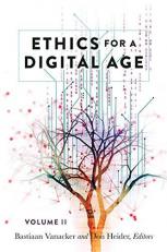 Ethics for a Digital Age, Vol. II 