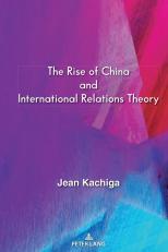 Rise Of China And International Relations Theory 1st