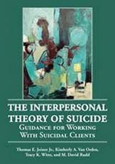 The Interpersonal Theory of Suicide : Guidance for Working with Suicidal Clients 
