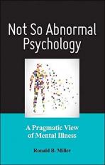 Not So Abnormal Psychology : A Pragmatic View of Mental Illness 