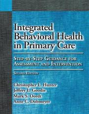 Integrated Behavioral Health in Primary Care : Step-By-Step Guidance for Assessment and Intervention 2nd