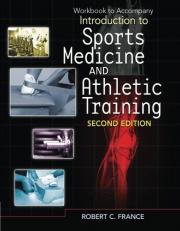 Student Workbook for France' Introduction to Sports Medicine and Athletic Training 2nd