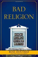 Bad Religion : How We Became a Nation of Heretics 