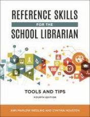 Reference Skills for the School Librarian : Tools and Tips, 4th Edition