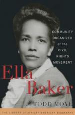 Ella Baker : Community Organizer of the Civil Rights Movement 