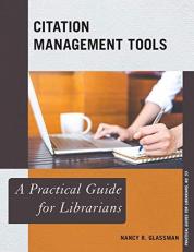 Citation Management Tools : A Practical Guide for Librarians 