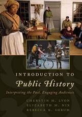 Introduction to Public History : Interpreting the Past, Engaging Audiences 