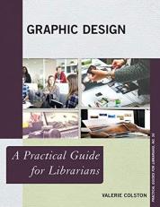Graphic Design : A Practical Guide for Librarians 