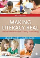 Making Literacy Real : Theories and Practices for Learning and Teaching 2nd