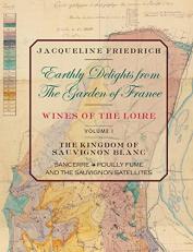 Earthly Delights from the Garden of France/Wines of the Loire/Volume 