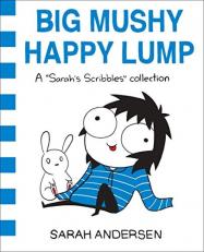 Big Mushy Happy Lump : A Sarah's Scribbles Collection Volume 2 