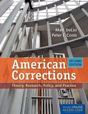 American Corrections Theory, Research, Policy, and Practice 2nd