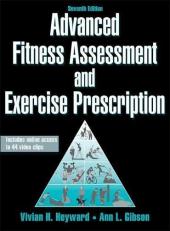 Advanced Fitness Assessment and Exercise Prescription-7th Edition with Online Video with Access Code